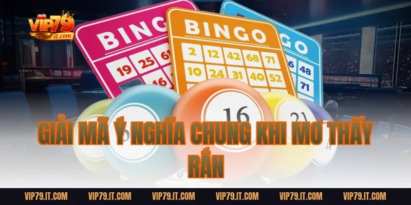 Giải mã ý nghĩa chung khi mơ thấy rắn